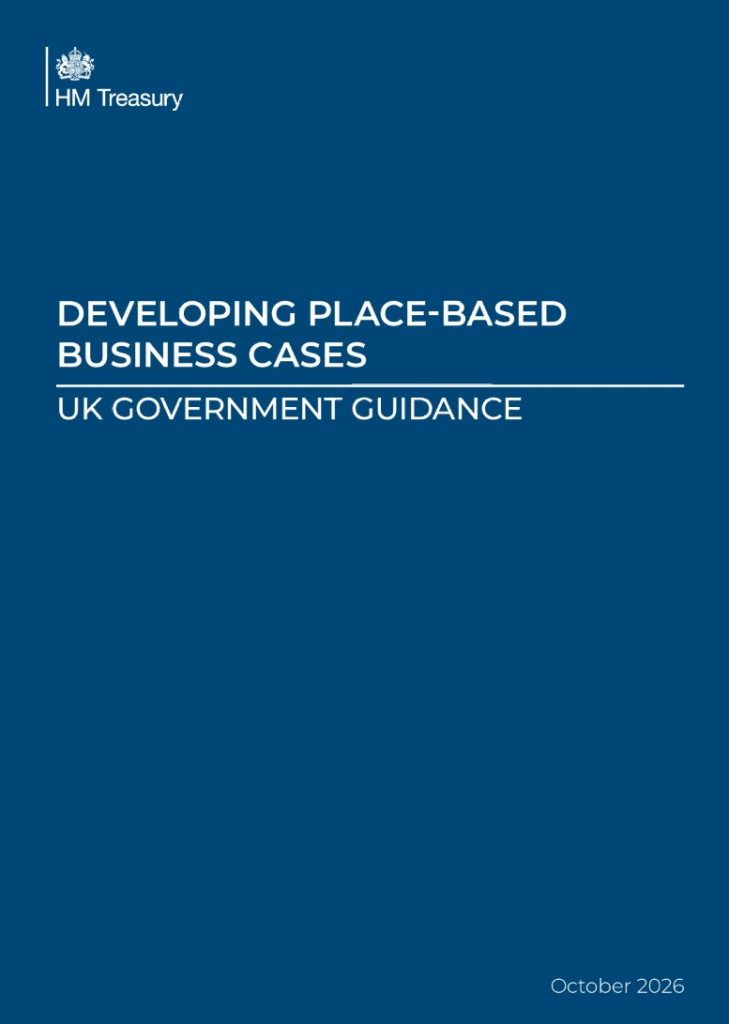 Front cover of the new place-based business cases guidance. Blue background. Wording is "Developing place-based business cases - UK government guidance. October 2026"